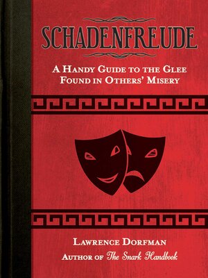 cover image of Schadenfreude: a Handy Guide to the Glee Found in Others' Misery